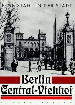 Berlin Central-Viehhof - Susanne Schindler-Reinisch (Hrsg.)