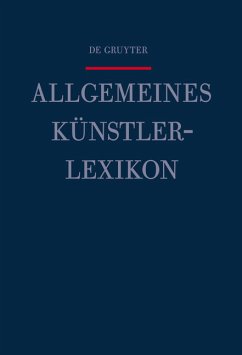 Allgemeines Künstlerlexikon. Die Bildenden Künstler aller Zeiten und Völker