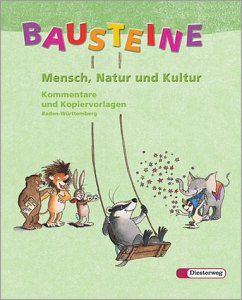 Bausteine Mensch, Natur und Kultur 1, Kommentare und Kopiervorlagen - Silke Brandenburg, Thomas Irion, Gabi Lochmiller u.a.