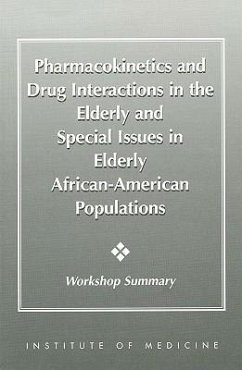 Pharmacokinetics and Drug Interactions in the Elderly and Special Issues in Elderly African-American Populations - Institute Of Medicine; Committee on Pharmacokinetics and Drug Interaction in the Elderly