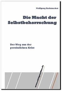 Die Macht der Selbstbeherrschung - Rademacher, Wolfgang