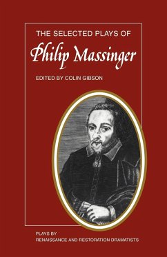 The Selected Plays of Philip Massinger - Massinger, Philip; Gibson, Colin