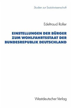 Einstellungen der Bürger zum Wohlfahrtsstaat der Bundesrepublik Deutschland - Roller, Edeltraud