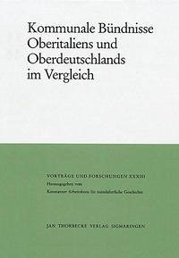 Kommunale Bündnisse Oberitaliens und Oberdeutschlands im Vergleich - Maurer, Helmut (Hrsg.)