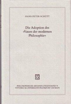 Die Adoption des 'Vaters der modernen Philosophie' - Schütt, Hans-Peter