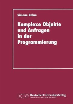 Komplexe Objekte und Anfragen in der Programmierung - Rehm, Simone