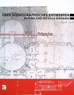 Über szenographisches Entwerfen, Raffael und die Villa Madama