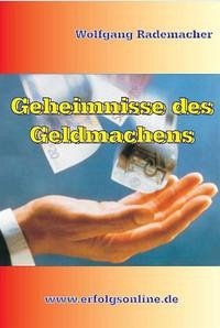 Geheimnisse des Geldmachens - Rademacher, Wolfgang