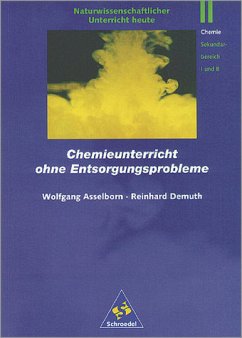 Chemieunterricht ohne Entsorgungsprobleme - Asselborn, Wolfgang; Demuth, Reinhard