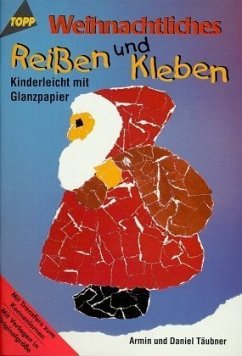 Weihnachtliches Reißen und Kleben - Täubner, Armin; Täubner, Daniel