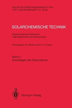 Solarchemische Technik Solarchemisches Kolloquium 12. und 13. Juni 1989 in Köln-Porz Tagungsberichte und Auswertungen