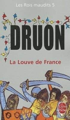 La Louve de France.Les Rois maudits, 5 - Druon, Maurice