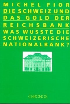 Die Schweiz und das Gold der Reichsbank - Fior, Michel