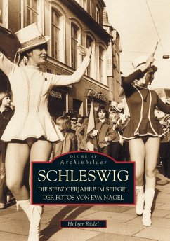 Schleswig in den Siebzigerjahren - Nagel, Eva;Rüdel, Holger Dr.