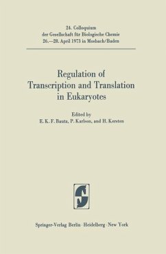 Regulation of transcription and translation in Eukaryotes : 24. Colloquium d. Ges. f. Biolog. Chemie, 26. - 28. April 1973 in Mosbach. Baden / ed. by E. K. F. Bautz [u. a.]