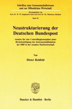 Neustrukturierung der Deutschen Bundespost. - Rehfeld, Dieter