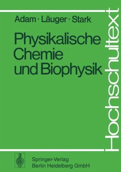Physikalische Chemie und Biophysik. - Adam, Gerold, Peter Läuger und Günther Stark