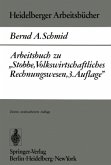 Arbeitsbuch zu ¿Stobbe, Volkswirtschaftliches Rechnungswesen, 3.Auflage¿