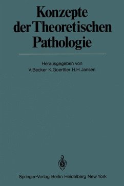 Konzepte der Theoretischen Pathologie (Veröffentlichungen aus der Forschungsstelle für Theoretische Pathologie der Heidelberger Akademie der Wissenschaften)