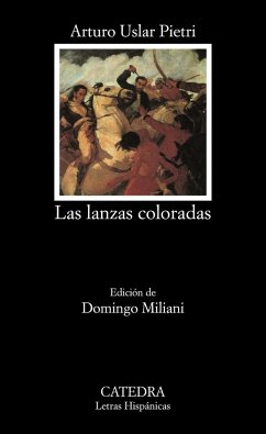 Las lanzas coloradas - Uslar Pietri, Arturo