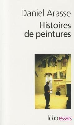 Histoires de Peintures - Arasse, Daniel