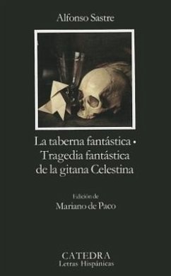 La Taberna Fantastica: Tragedia Fantastica de La Gitana Celestina - Sastre, Alfonso