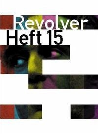 Revolver 15 - Heisenberg, Benjamin; Börner, Jens; Hochhäusler, Benjamin; Wackerbarth, Nicolas