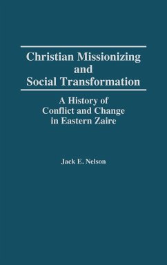 Christian Missionizing and Social Transformation - Nelson, Jack E.