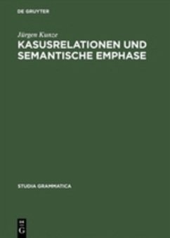 Kasusrelationen und semantische Emphase - Kunze, Jürgen