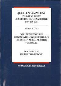 Berufsverbände. Tl.12 / Quellensammlung zur Geschichte der deutschen Sozialpolitik 1867 bis 1914 2/12