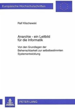 Anarchie - ein Leitbild für die Informatik - Klischewski, Ralf