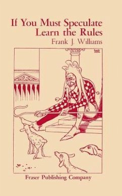 If You Must Speculate Learn The Rules - Williams, Frank J.