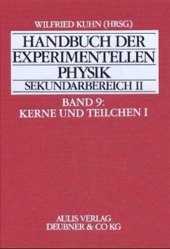 Kerne und Teilchen. Tl.I / Handbuch der experimentellen Physik Sekundarbereich II 9