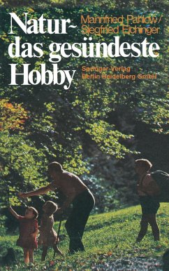 Natur ¿ das gesündeste Hobby - Pahlow, Mannfried;Eichinger, Siegfried