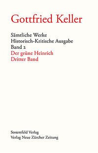 Sämtliche Werke. Historisch-Kritische Ausgabe, Band 1–3 - Keller, Gottfried