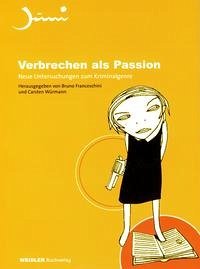 Verbrechen als Passion - Franceschini, Bruno; Würmann, Carsten