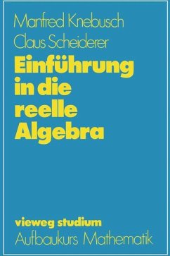 Einführung in die reelle Algebra - Knebusch, Manfred;Scheiderer, Claus