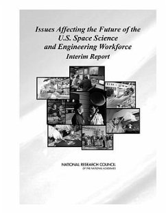 Issues Affecting the Future of the U.S. Space Science and Engineering Workforce - National Research Council; Division on Engineering and Physical Sciences; Aeronautics and Space Engineering Board; Space Studies Board; Committee on Meeting the Workforce Needs for the National Vision for Space Exploration