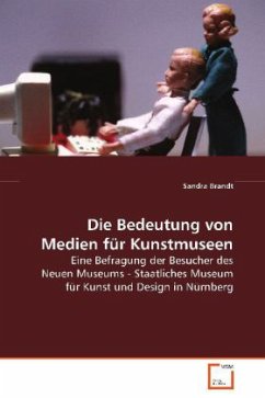 Die Bedeutung von Medien für Kunstmuseen - Brandt, Sandra