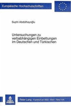 Untersuchungen zu verbabhängigen Einbettungen im Deutschen und Türkischen - Abdülhayoglu, Suphi