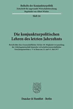 Die konjunkturpolitischen Lehren des letzten Jahrzehnts. / Beihefte der Konjunkturpolitik 24