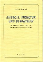Energie, Struktur und Bewußtsein - Wahrendorf, Erich
