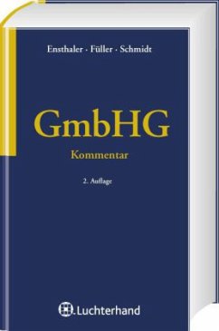 Kommentar zum GmbH-Gesetz (GmbHG) - Ensthaler, Jürgen; Füller, Jens Th.; Schmidt, Burkhard