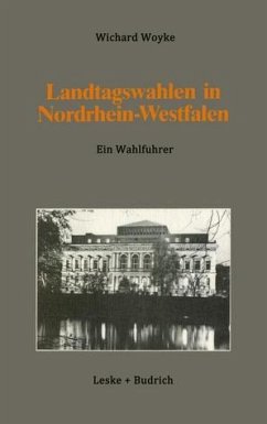 Landtagswahlen in Nordrhein-Westfalen - Ein Wahlführer - Woyke, Wichard