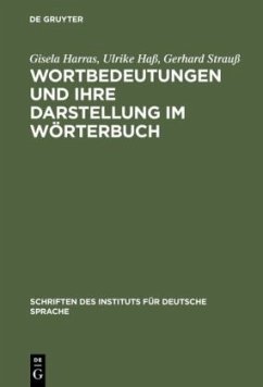 Wortbedeutungen und ihre Darstellung im Wörterbuch - Harras, Gisela;Haß, Ulrike;Strauß, Gerhard