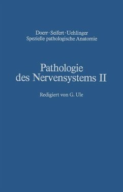 Pathologie des Nervensystems. Teil 2: Entwicklungsstörungen, chemische und physikalische Krankheitsursachen. (= Spezielle pathologische Anatomie, Band 13/II)