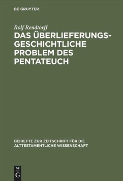 Das überlieferungsgeschichtliche Problem des Pentateuch - Rendtorff, Rolf