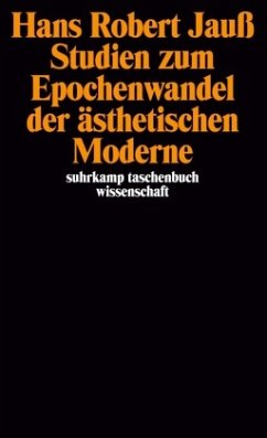 Studien zum Epochenwandel der ästhetischen Moderne - Jauß, Hans Robert