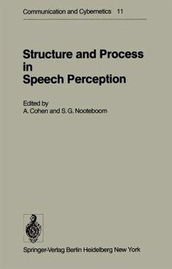 Structure and Process in Speech Perception Proceedings of the Symposium on Dynamic Aspects of Speech Perception held at I.P.O., Eindhoven, Netherlands, August 4–6, 1975 - Cohen, A. und S. G. Nooteboom