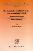 Der Start in die Marktwirtschaft - das tschechische Modell.